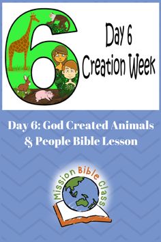 the 6th day 6 creation week poster with an image of animals and people on it