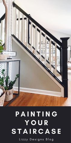 a staircase with the words painting your staircase in black and white overlaying it