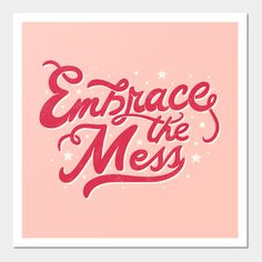 the phrase embrace to mes on a pink background with stars and snow flakes