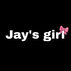 the word jay's girl with a pink bow on it is in white letters