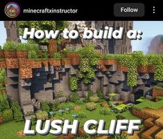 a screenshot of a lush cliff with text overlaying how to build a lush cliff