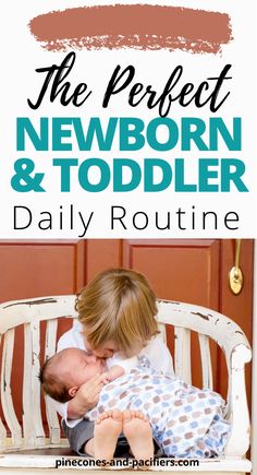 the perfect newborn and toddler daily routine