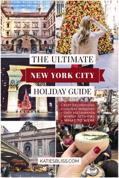 the ultimate new york city holiday guide with pictures and text overlays that reads, the ultimate new york city holiday guide