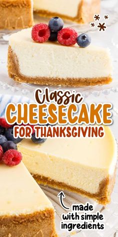 two slices of cheesecake with berries on top and the words classic cheesecake for thanksgiving