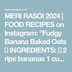 the text reads meri rasoi 2021 food recipes on instagram fudy banana baked oats rice bananas 1 cu