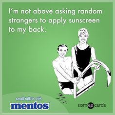 two people sitting on a bench with the caption i'm not above asking random strangers to apply sunscreen to my back