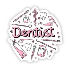 a sticker with the words dentist surrounded by various medical items in pink and black