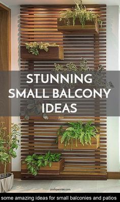 some plants are growing on the side of a wall with text that reads, stunning small balcony ideas