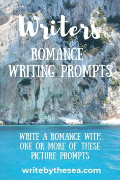 the words writer's romance writing prompts written in front of blue water