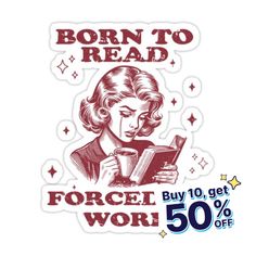 a woman reading a book with the text born to read forget you won't get 50