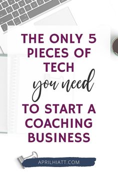 the only 5 pieces of tech you need to start a coaching business