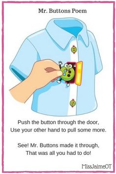 children exactly where to place their hands during a buttoning activity.  Stickers are easy to pop on and usually fall off on their own.  Plus, they don’t damage clothing. Buttoning Activities, Occupational Therapy Kids, Self Help Skills, Be Independent, Pediatric Occupational Therapy, Activities Of Daily Living, Living Skills