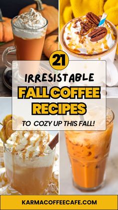 several different fall coffees and drinks with text overlay that reads, 21 irresistibletable fall coffee recipes to cozy up this fall