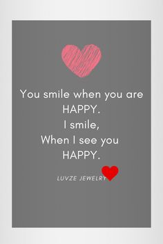 a red heart on a gray background with the words you smile when you are happy, i smile, when i see you happy