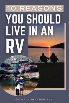 Why is living in your RV the right choice? Rving Full Time