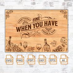 a wooden sign that says fine wine, when you have been served there is an image of