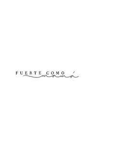 the word fuerte commo written in cursive writing on a white background