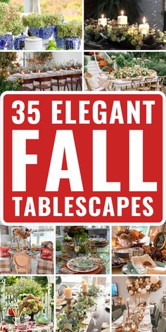 a collage of different fall tablescapes with text overlay that reads, 35 elegant fall tablescapes