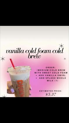 a woman holding up a drink with the caption vanilla cold from cold brew