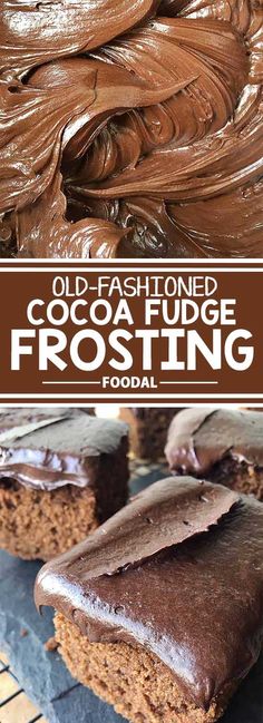 chocolate fudge frosted frosting on top of brownies with the words old fashioned cocoa fudge frosting