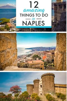 the top things to do in naples, italy with text overlay that reads 12 amazing