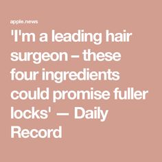 'I'm a leading hair surgeon – these four ingredients could promise fuller locks' — Daily Record Daily Record, Big Hair, Health And Nutrition, Health Benefits, Nutrition, Hairstyles, Hair