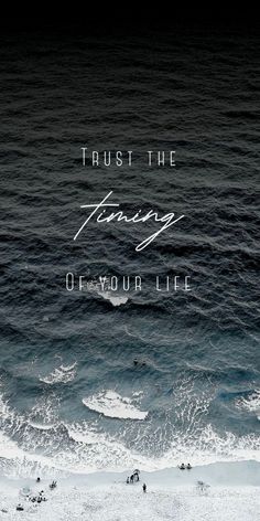 the ocean with text that says trust the feeling of your life on it's side