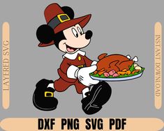 a mickey mouse holding a turkey on a platter with the words dxf png svg