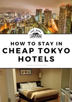 a hotel room with the words how to stay in cheap tokyo hotels on it's side