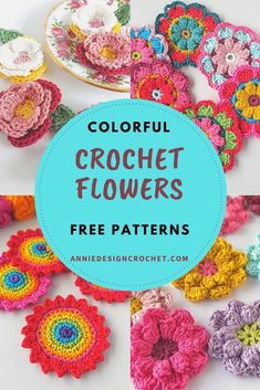 colorful crochet flowers with text overlay that reads, colorful crochet flowers free patterns