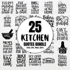 the 25 kitchen quotes bundle is shown in black and white