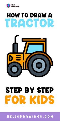 How to Draw a Tractor | Step by Step Guide for Kids Draw A Tractor, Tractor Drawing, Tractor Art, Farm Theme