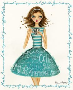 a drawing of a woman in a dress holding a coffee cup with words written on it