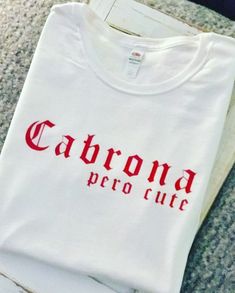 Cabrona Shirt by KarinasKreations01 on Etsy Custom Tshirt Ideas, Spanish Shirts, Shirt Logo Design, Cute Shirt Designs, Year One, Tshirt Fashion, Clothes Shopping, Deep Down, Cute Shirt