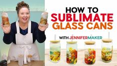 a woman holding two jars filled with food and the words how to sublimate glass cans