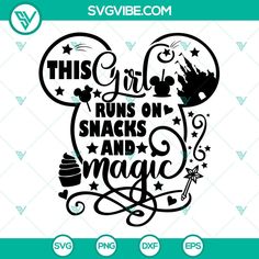 this girl runs on snacks and magic svg cut file for silhouette or cric