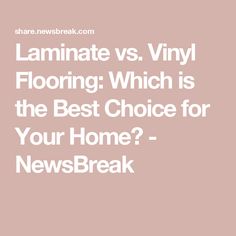 laminate vs vinyl flooring which is the best choice for your home?