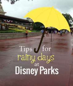 a rainy day at disney parks with the title tips for rainy days at disney parks