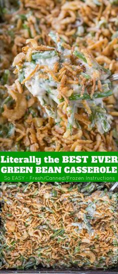 green bean casserole with text that reads, literally the best ever green bean casserole