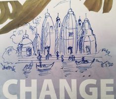 a sign that says change in front of a drawing of buildings and boats on the water