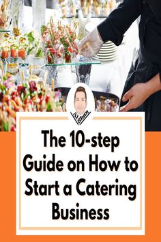 catering business, guide, catering tips, caterers, chefs Starting A Catering Business, Fruit Kabob, Food Business Ideas, Catering Industry, Home Catering, Catering Supplies, Baking Business