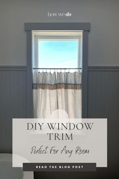 a bathroom with the words diy window trim perfect for any room read the blog post