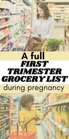 a woman shopping in a grocery store with the text, a full first trimster grocery list during pregnancy