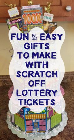 a sign that says fun and easy gifts to make with scratch off lotty tickets