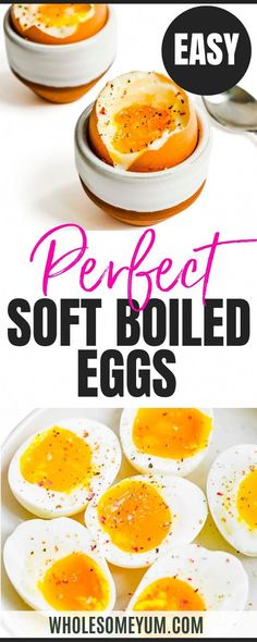 soft boiled eggs are an easy way to make perfect soft boiled eggs