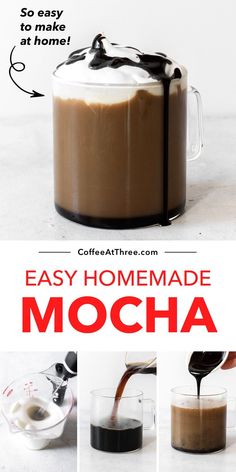 coffee being poured into a glass mug with the words easy homemade mocha in it