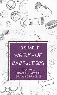 an image of various drawings with the words 10 simple warm up exercises that will transform your drawing practice