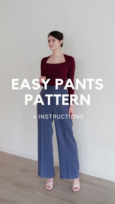 a woman standing in front of a white wall with text that reads easy pants pattern