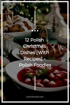 christmas dishes with text overlay that reads, 12 polish christmas dishes with recipes - polish foodies