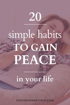 Find peace within yourself with these 20 good habits. These are the Simple ways I gained peace in my life, now you can have peace in your life too. finding peace within yourself. peaceful mind and a peaceful life. how to find your inner peace. Things To Do For Peace Of Mind, May Peace Be With You, How To Have A Peaceful Life